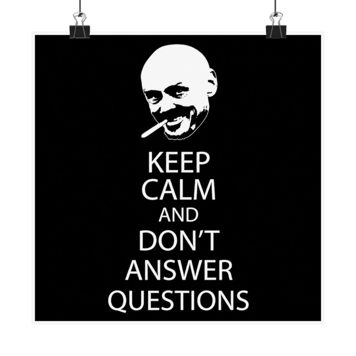 Don't Answer Questions Poster