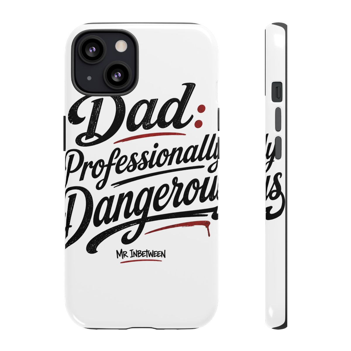 Mr Inbetween "Dad: Professionally Dangerous" Phone Case