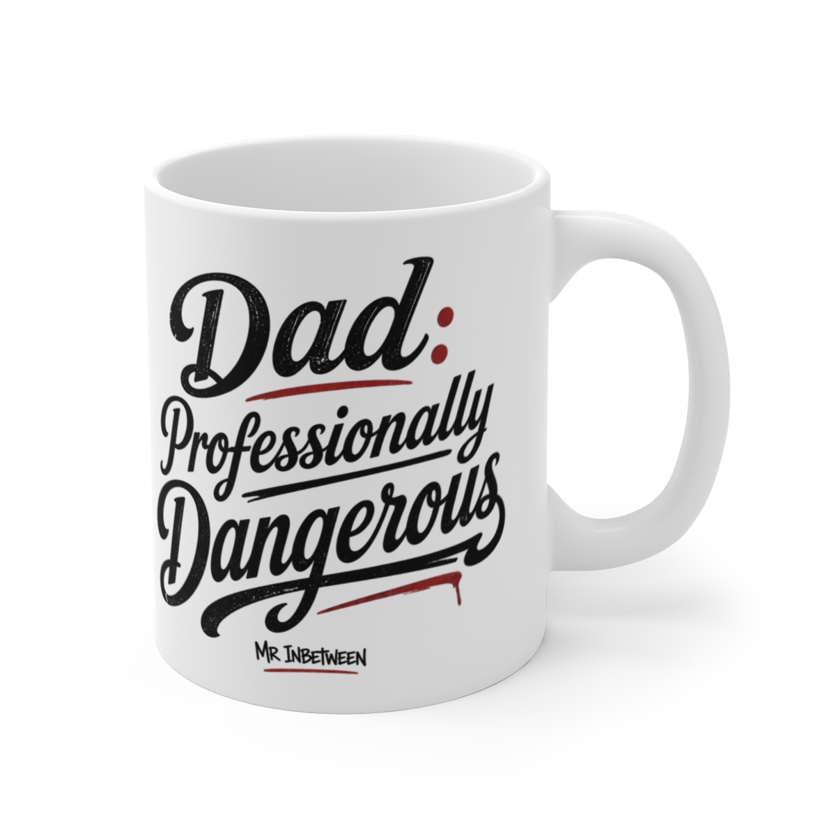 Mr Inbetween "Dad: Professionally Dangerous" White Mug